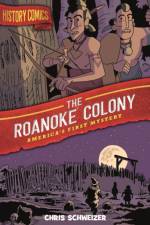 History Comics: The Roanoke Colony af Chris Schweizer