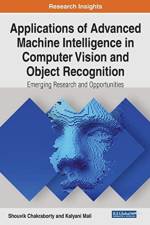 Applications of Advanced Machine Intelligence in Computer Vision and Object Recognition