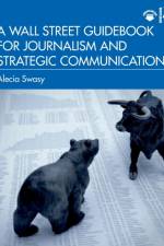A Wall Street Guidebook for Journalism and Strategic Communication af Alecia Swasy