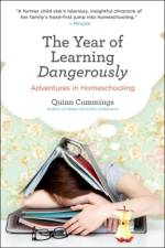 The Year of Learning Dangerously af Quinn (Quinn Cummings) Cummings