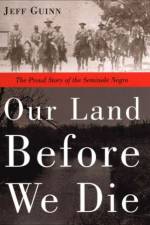 Our Land Before We Die af Jeff (Jeff Guinn) Guinn