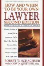 How and When to be Your Own Lawyer af Robert W. (Robert W. Schachner) Schachner