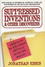 Suppressed Inventions and Other Discoveries af Jonathan (Jonathan Eisen) Eisen