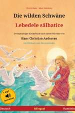 Die wilden Schwane - Lebedele sălbatice (Deutsch - Rumanisch) af Ulrich Renz