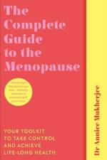 The Complete Guide to the Menopause af Annice Mukherjee