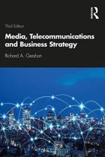 Media, Telecommunications and Business Strategy af Richard A. (Western Michigan University Gershon