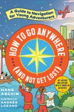 How to Go Anywhere (and Not Get Lost) af Hans Aschim