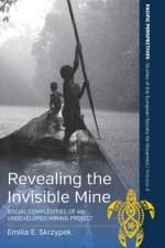 Revealing the Invisible Mine af Emilia Skrzypek