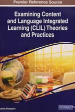 Examining Content and Language Integrated Learning (CLIL) Theories and Practices