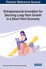 Entrepreneurial Innovation for Securing Long-Term Growth in a Short-Term Economy