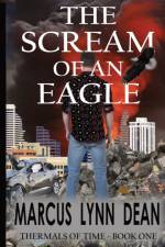 Scream Of An Eagle af Marcus Lynn Dean