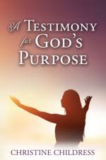 Testimony for God's Purpose af Christine Childress