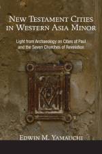 New Testament Cities in Western Asia Minor af Prof Edwin M Yamauchi