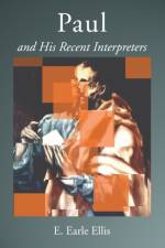 Paul and His Recent Interpreters af E Earle Ellis