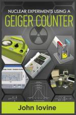 Nuclear Experiments Using A Geiger Counter af John Iovine