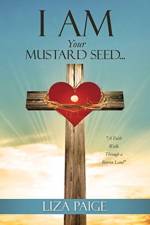I AM Your Mustard Seed... af Liza Paige