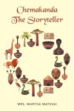 Chemakanda the Storyteller af Mrs Martha Matsvai