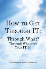 How to Get Through It af Sr Brown
