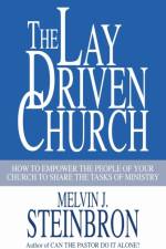 The Lay-Driven Church af Melvin J Steinbron