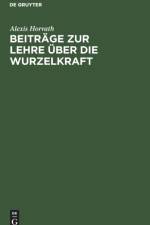 Beitrage Zur Lehre UEber Die Wurzelkraft af Alexis Horvath