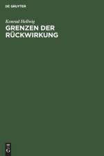 Grenzen Der Ruckwirkung af Konrad Hellwig