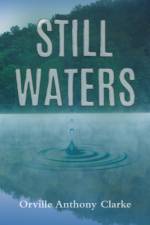 Still Waters af Orville Anthony Clarke