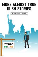 More Almost True Irish Stories af Michael Cassidy