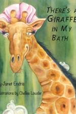There's a Giraffe in My Bath af Janet Endris