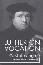 Luther on Vocation af Gustaf Wingren