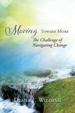 Moving Toward More af Diana J Wilding