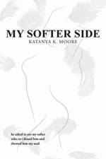 My Softer Side af Katanya K Moore