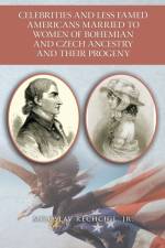 Celebrities and Less Famed Americans Married to Women of Bohemian and Czech Ancestry and Their Progeny af Jr Rechcigl