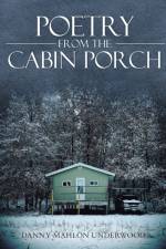 Poetry from the Cabin Porch af Danny Mahlon Underwood
