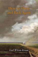 Here to There and Back Again af Gail Wilson Kenna