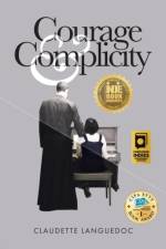 Courage and Complicity af Claudette Languedoc