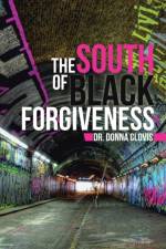 South of Black Forgiveness