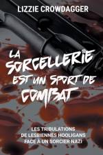 sorcellerie est un sport de combat af Lizzie Crowdagger