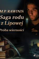 Saga rodu z Lipowej 31: Próba wierności af Marian Piotr Rawinis