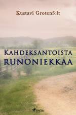 Kahdeksantoista runoniekkaa af Kustavi Grotenfelt