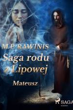 Saga rodu z Lipowej 33: Mateusz af Marian Piotr Rawinis