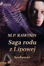 Saga rodu z Lipowej 36: Serbente af Marian Piotr Rawinis