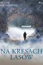 Na kresach lasów af Wacław Sieroszewski