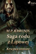 Saga rodu z Lipowej 30: Krwawa zemsta af Marian Piotr Rawinis