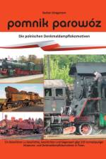 Pomnik parowoz - die polnischen Denkmaldampflokomotiven af Bastian Koenigsmann