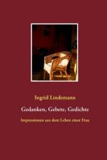 Gedanken, Gebete, Gedichte af Ingrid Lindemann