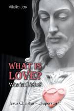What is love? - Was ist Liebe? af Allelia Joy