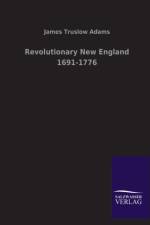 Revolutionary New England 1691-1776 af James Truslow Adams