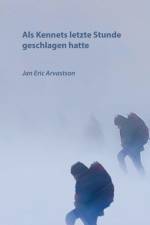 Als Kennets letzte Stunde geschlagen hatte af Jan Eric Arvastson