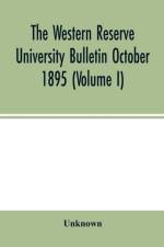 Western Reserve University Bulletin October 1895 (Volume I) af Unknown