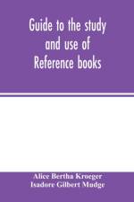 Guide to the study and use of reference books af Isadore Gilbert Mudge